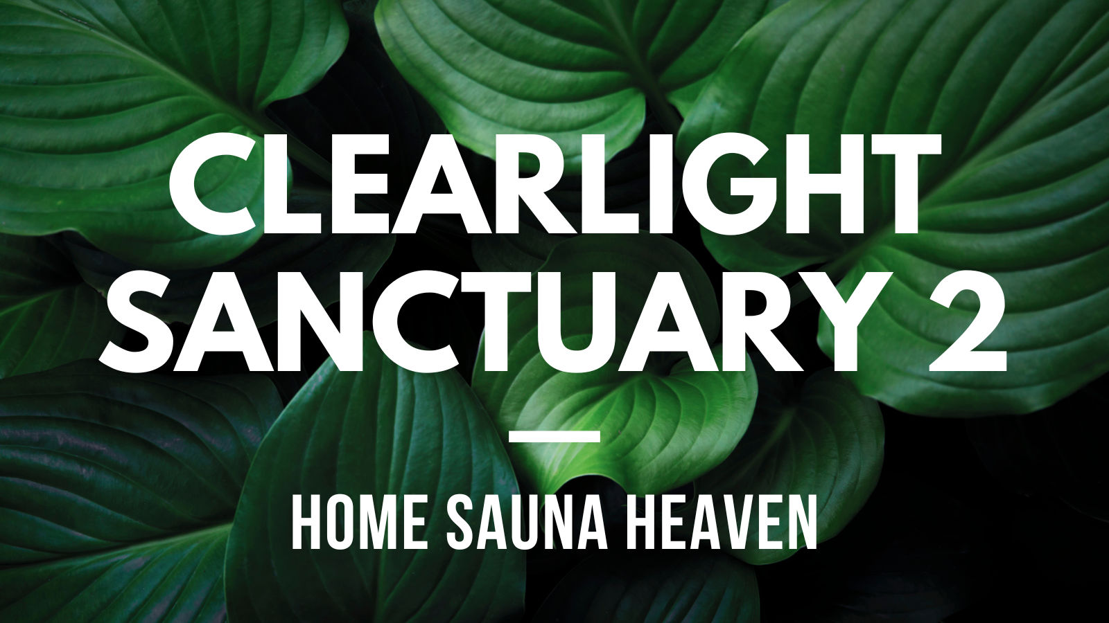 Clearlight Sanctuary 2 Infrared Sauna Review - Independent Review